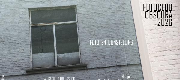 FOTOTENTOONSTELLING FOTOCLUB OBSCURA OPENING VRIJDAGAVOND 23/1-ZATERDAG 24/1 1 ZONDAG 25/1 HELE DAG GRATIS TOEGANKELIJK. MEER INFO www.fotoclubobscura.be